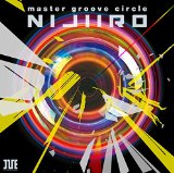 master groove circle ＂NIJIIRO＂